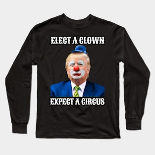 Impeach Anti-Trump Elect A Clown Expect A Circus Fun Long Sleeve T-Shirt